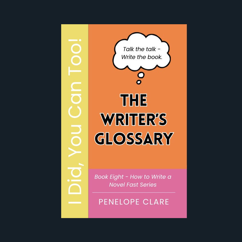 Cover of The Writer’s Glossary by Penelope Clare. A practical reference guide explaining the key terms, jargon, and concepts every new and experienced writer needs to know.